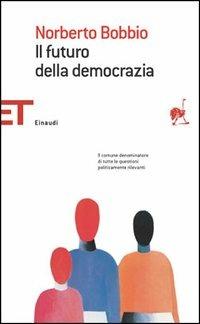 Il futuro della democrazia - Norberto Bobbio - Libro Einaudi 2005, Einaudi tascabili. Saggi | Libraccio.it