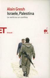 Israele, Palestina. La verità su un conflitto