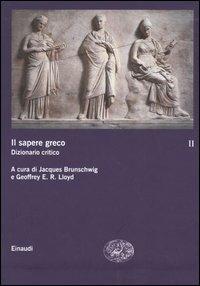 Il sapere greco. Dizionario critico. Vol. 2  - Libro Einaudi 2005, Grandi opere | Libraccio.it