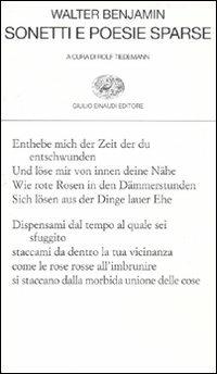 Sonetti e poesie sparse - Walter Benjamin - Libro Einaudi 2010, Collezione di poesia | Libraccio.it