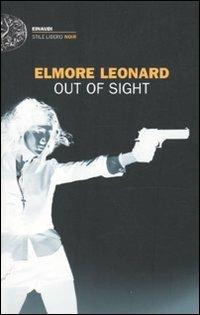 Out of sight - Elmore Leonard - Libro Einaudi 2010, Einaudi. Stile libero. Noir | Libraccio.it