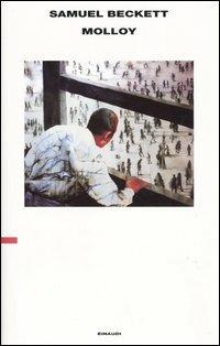 Molloy - Samuel Beckett - Libro Einaudi 2005 | Libraccio.it