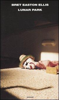 Lunar Park - Bret Easton Ellis - Libro Einaudi 2005, Supercoralli | Libraccio.it