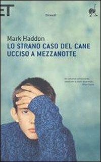 Lo strano caso del cane ucciso a mezzanotte - Mark Haddon - Libro Einaudi 2005, Super ET | Libraccio.it