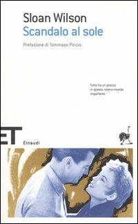 Scandalo al sole - Sloan Wilson - Libro Einaudi 2005, Einaudi tascabili. Scrittori | Libraccio.it