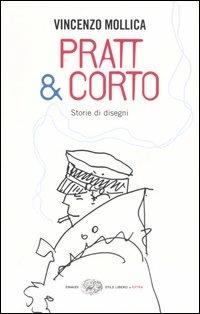Pratt & Corto. Storie di disegni - Vincenzo Mollica - Libro Einaudi 2005, Einaudi. Stile libero extra | Libraccio.it