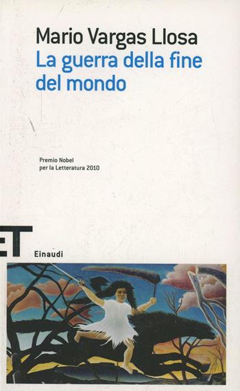 La guerra della fine del mondo - Mario Vargas Llosa - Libro Einaudi 2008, Einaudi tascabili. Scrittori | Libraccio.it