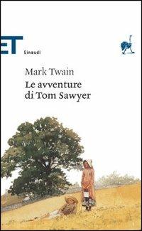 Le avventure di Tom Sawyer - Mark Twain - Libro Einaudi 2005, Einaudi tascabili. Classici | Libraccio.it