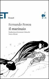 Il marinaio - Fernando Pessoa - Libro Einaudi 2005, Einaudi tascabili. Classici | Libraccio.it