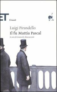 Il fu Mattia Pascal - Luigi Pirandello - Libro Einaudi 2005, Einaudi tascabili. Classici | Libraccio.it