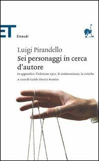 Sei personaggi in cerca d'autore - Luigi Pirandello - Libro Einaudi 2005, Einaudi tascabili. Classici | Libraccio.it
