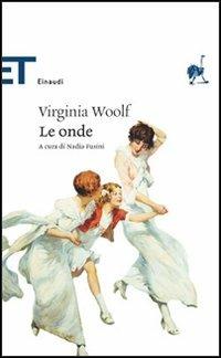 Le onde - Virginia Woolf - Libro Einaudi 2006, Einaudi tascabili. Classici | Libraccio.it
