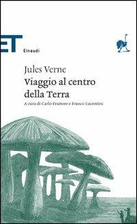 Viaggio al centro della terra - Jules Verne - Libro Einaudi 2005, Einaudi tascabili. Classici | Libraccio.it