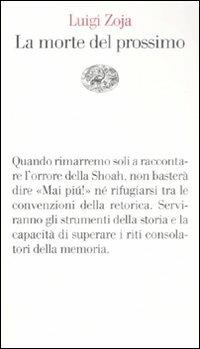 La morte del prossimo - Luigi Zoja - Libro Einaudi 2009, Vele | Libraccio.it