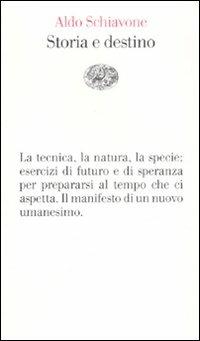 Storia e destino - Aldo Schiavone - Libro Einaudi 2007, Vele | Libraccio.it