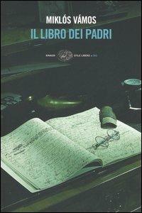 Il libro dei padri - Miklós Vámos - Libro Einaudi 2006, Einaudi. Stile libero big | Libraccio.it