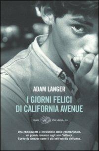 I giorni felici di California avenue - Adam Langer - Libro Einaudi 2006, Einaudi. Stile libero big | Libraccio.it