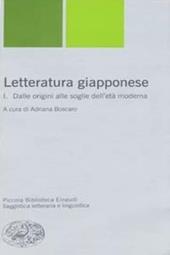 Letteratura giapponese. Vol. 1: Dalle origini alle soglie dell'età moderna.