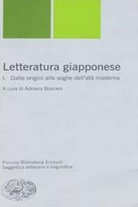 Letteratura giapponese. Vol. 1: Dalle origini alle soglie dell'età moderna.  - Libro Einaudi 2005, Piccola biblioteca Einaudi. Nuova serie | Libraccio.it