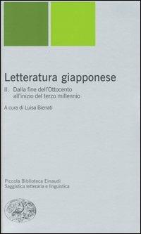 Letteratura giapponese. Vol. 2: Dalla fine del'Ottocento all'inizio del terzo millennio  - Libro Einaudi 2005, Piccola biblioteca Einaudi. Nuova serie | Libraccio.it