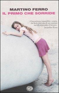 Il primo che sorride - Martino Ferro - Libro Einaudi 2006, I coralli | Libraccio.it