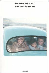 Salam, maman - Hamid Ziarati - Libro Einaudi 2006, L'Arcipelago Einaudi | Libraccio.it