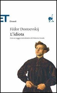 L' idiota - Fëdor Dostoevskij - Libro Einaudi 2005, Einaudi tascabili. Classici | Libraccio.it