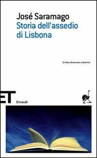 Storia dell'assedio di Lisbona - José Saramago - Libro Einaudi 2006, Einaudi tascabili. Scrittori | Libraccio.it