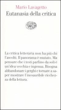 Eutanasia della critica - Mario Lavagetto - Libro Einaudi 2005, Vele | Libraccio.it