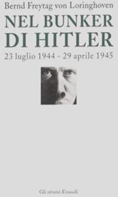 Nel bunker di Hitler. 23 luglio 1944-29 aprile 1945