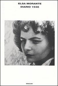 Diario 1938 - Elsa Morante - Libro Einaudi 2005, L' Arcipelago Einaudi | Libraccio.it