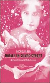 Natale in Silver street. Nuove storie del petalo cremisi