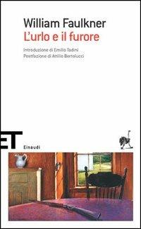 L'urlo e il furore - William Faulkner - Libro Einaudi 2005, Einaudi tascabili. Scrittori | Libraccio.it