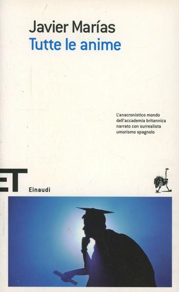 Tutte le anime - Javier Marías - Libro Einaudi 2006, Einaudi tascabili. Scrittori | Libraccio.it