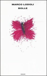 Bolle - Marco Lodoli - Libro Einaudi 2006, Supercoralli | Libraccio.it