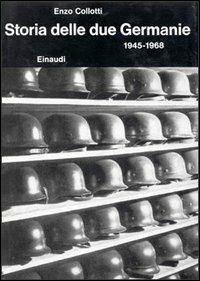 Storia delle due Germanie (1945-1968) - Enzo Collotti - Libro Einaudi 1997, Biblioteca di cultura storica | Libraccio.it
