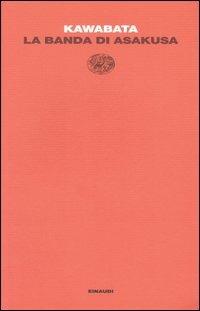 La banda di Asakusa - Yasunari Kawabata - Libro Einaudi 2007, Letture Einaudi | Libraccio.it
