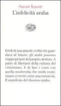 L'infelicità araba - Samir Kassir - Libro Einaudi 2006, Vele | Libraccio.it