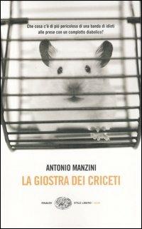 La giostra dei criceti - Antonio Manzini - Libro Einaudi 2007, Einaudi. Stile libero. Noir | Libraccio.it