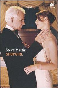 Shopgirl - Steve Martin - Libro Einaudi 2005, Super ET | Libraccio.it