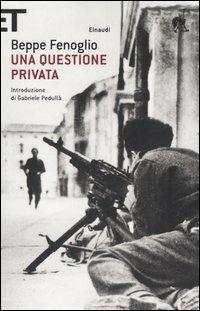 Una questione privata - Beppe Fenoglio - Libro Einaudi 2006, Super ET | Libraccio.it