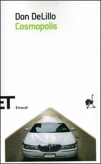 Cosmopolis - Don DeLillo - Libro Einaudi 2006, Einaudi tascabili. Scrittori | Libraccio.it