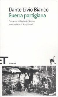 Guerra partigiana - Dante Livio Bianco - Libro Einaudi 2006, Einaudi tascabili. Scrittori | Libraccio.it