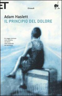 Il principio del dolore - Adam Haslett - Libro Einaudi 2006, Super ET | Libraccio.it