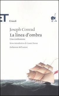 La linea d'ombra. Una confessione - Joseph Conrad - Libro Einaudi 2006, Einaudi tascabili. Classici | Libraccio.it