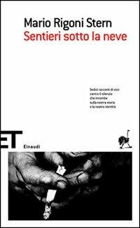 Sentieri sotto la neve - Mario Rigoni Stern - Libro Einaudi 2006, Einaudi tascabili. Scrittori | Libraccio.it