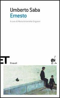 Ernesto - Umberto Saba - Libro Einaudi 2006, Einaudi tascabili. Scrittori | Libraccio.it