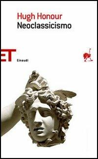 Neoclassicismo - Hugh Honour - Libro Einaudi 2006, Einaudi tascabili. Saggi | Libraccio.it