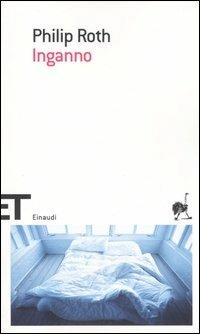 Inganno - Philip Roth - Libro Einaudi 2006, Einaudi tascabili. Scrittori | Libraccio.it
