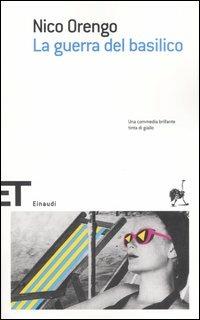 La guerra del basilico - Nico Orengo - Libro Einaudi 2006, Einaudi tascabili. Scrittori | Libraccio.it